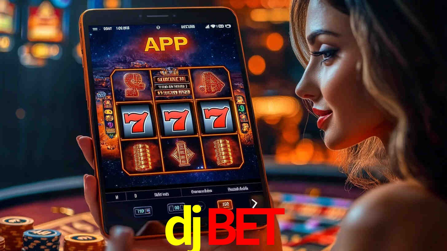 djbet - Cassino Oficial e Confiável - djbet app
